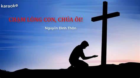 Chạm Lòng Con Chúa Ôi!