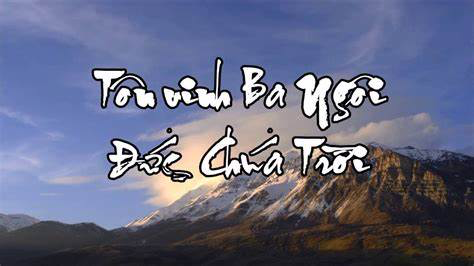 Tôn Vinh Ba Ngôi Đức Chúa Trời/ Praise Ye the Father (Thánh Ca 024)