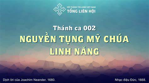 Nguyện Tụng Mỹ Chúa Linh Năng/ Praise to the Lord, the Almighty Thánh Ca 002)