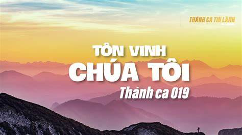 Tôn Vinh Chúa Tôi/ I Will Praise Him (Thánh Ca 019)