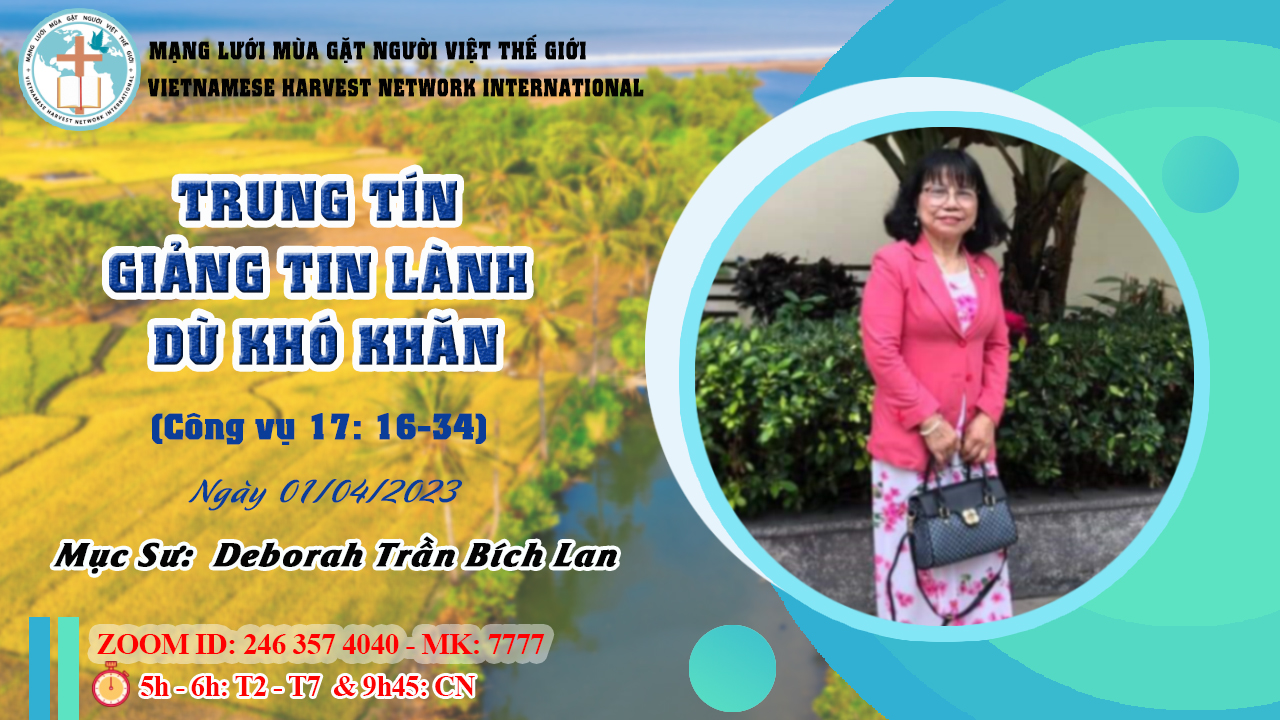 TRUNG TÍN GIẢNG TIN LÀNH DÙ KHÓ KHĂN - 01/04/2023 - Ms. Deborah Trần Bích Lan